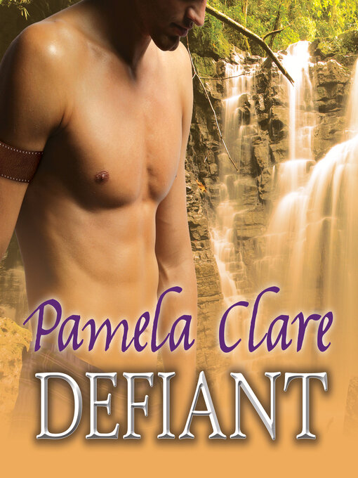 Title details for Defiant by Pamela Clare - Available